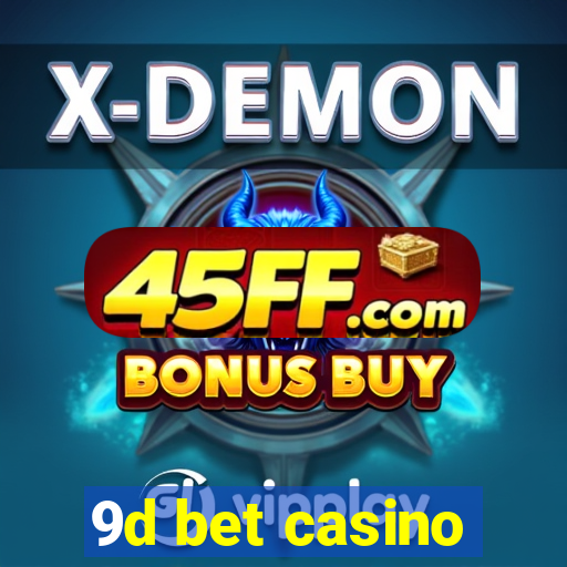 9d bet casino